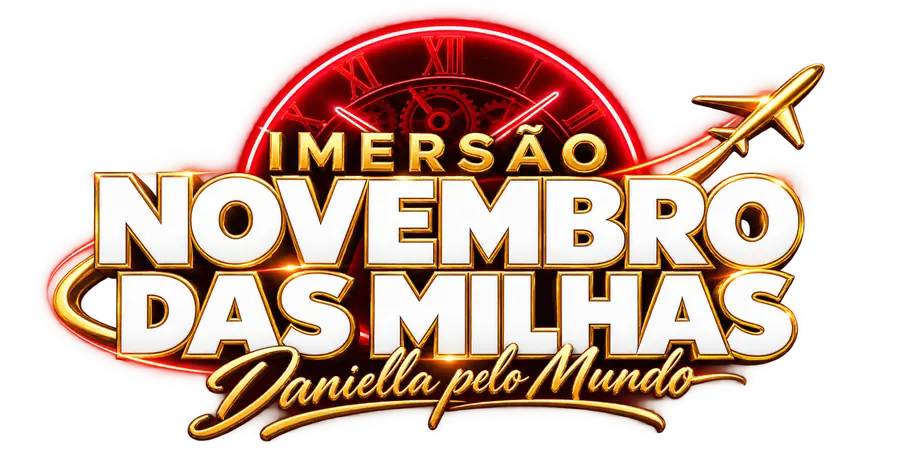 Imersão NOVEMBRO DAS MILHAS — Daniella pelo Mundo